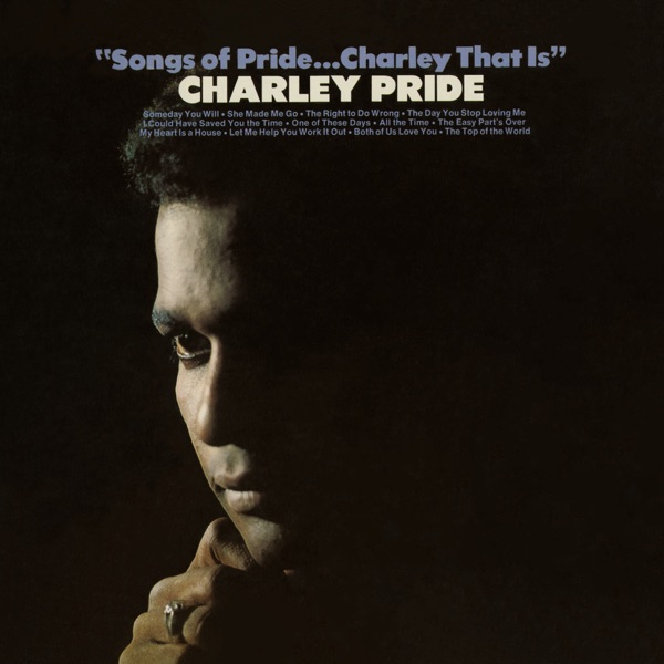 "Songs of Pride... Charley That Is"